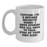 Security Guard Humor, Birthday Unique Gifts, Funny Mugs, Caution: I'm A Retired Security Guard. I Have Stories And All Days To Talk. Stay At Your Own Risk! Gifts from Friends for Security Guard - Main